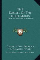 The Damsel Of The Three Skirts