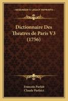 Dictionnaire Des Theatres De Paris V3 (1756)