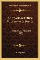 The Apostolic Fathers V2, Section 2, Part 2