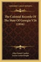 The Colonial Records Of The State Of Georgia V26 (1916)