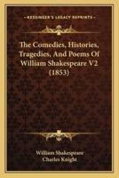 The Comedies, Histories, Tragedies, And Poems Of William Shakespeare V2 (1853)