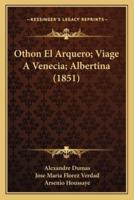 Othon El Arquero; Viage A Venecia; Albertina (1851)