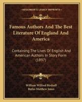 Famous Authors And The Best Literature Of England And America