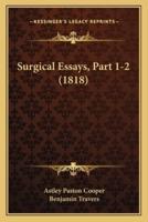 Surgical Essays, Part 1-2 (1818)