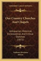 Our Country Churches And Chapels
