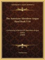 The American Aberdeen-Angus Herd Book V18