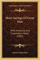 Short Sayings Of Great Men