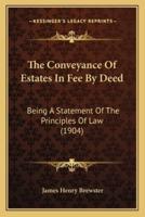 The Conveyance Of Estates In Fee By Deed