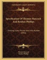 Specification Of Thomas Hancock And Reuben Phillips