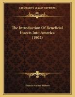 The Introduction Of Beneficial Insects Into America (1902)