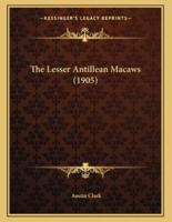The Lesser Antillean Macaws (1905)