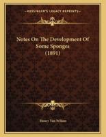 Notes On The Development Of Some Sponges (1891)