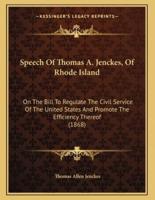 Speech Of Thomas A. Jenckes, Of Rhode Island