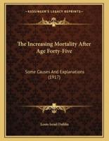 The Increasing Mortality After Age Forty-Five