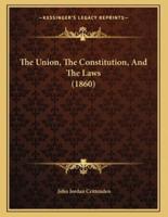 The Union, The Constitution, And The Laws (1860)