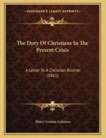 The Duty Of Christians In The Present Crisis
