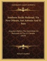 Southern Pacific Railroad, Via New Orleans, San Antonio And El Paso