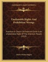 Unalienable Rights And Prohibition Wrongs