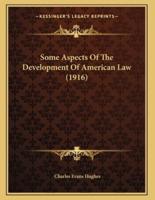 Some Aspects Of The Development Of American Law (1916)