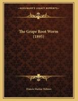 The Grape Root Worm (1895)