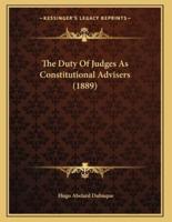 The Duty Of Judges As Constitutional Advisers (1889)