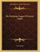 The Drinking Usages Of Society (1868)