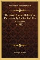 The Great Assises Holden In Parnassus By Apollo And His Assessors (1885)
