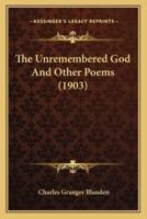 The Unremembered God And Other Poems (1903)