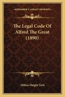The Legal Code Of Alfred The Great (1890)