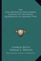 The Coal Resources And General Geology Of The Pound Quadrangle In Virginia (1914)