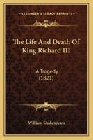 The Life And Death Of King Richard III