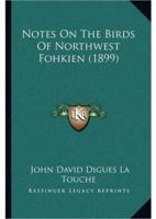 Notes On The Birds Of Northwest Fohkien (1899)