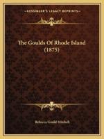 The Goulds Of Rhode Island (1875)