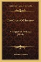The Cross Of Sorrow