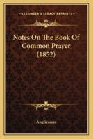 Notes On The Book Of Common Prayer (1852)