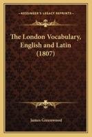 The London Vocabulary, English and Latin (1807)