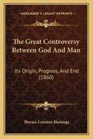 The Great Controversy Between God And Man