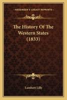 The History Of The Western States (1833)