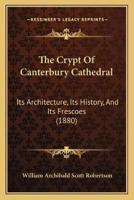 The Crypt Of Canterbury Cathedral