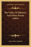 The Valley Of Idleness, And Other Poems (1884)