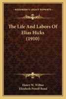 The Life And Labors Of Elias Hicks (1910)