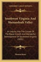 Southwest Virginia And Shenandoah Valley