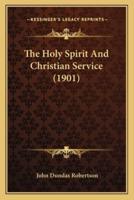 The Holy Spirit And Christian Service (1901)