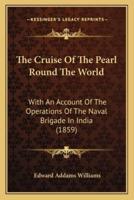 The Cruise Of The Pearl Round The World