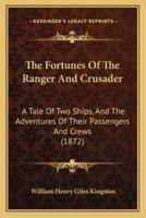 The Fortunes Of The Ranger And Crusader