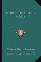 None Other Gods (1911)