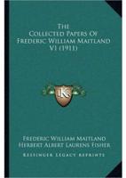 The Collected Papers Of Frederic William Maitland V1 (1911)
