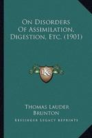 On Disorders Of Assimilation, Digestion, Etc. (1901)