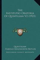 The Institutio Oratoria Of Quintilian V2 (1921)