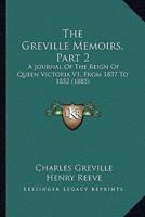 The Greville Memoirs, Part 2